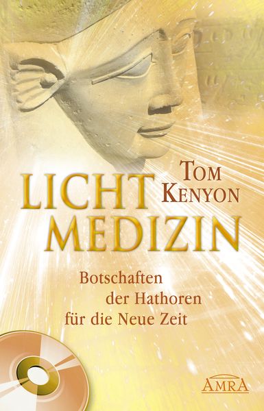 Produktbild: Lichtmedizin. Botschaften der Hathoren f&uuml;r die Neue Zeit