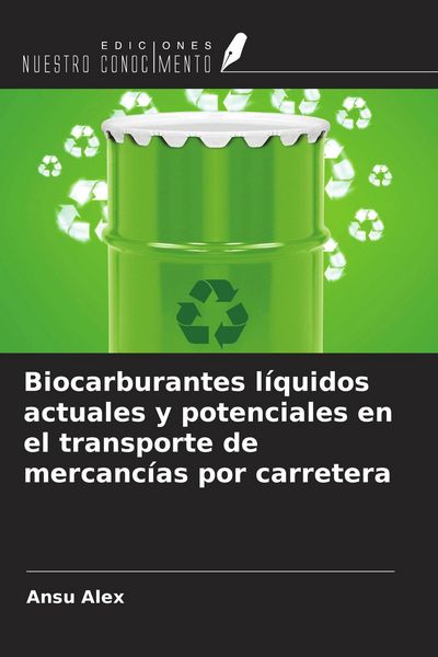 Produktbild: Biocarburantes l&iacute;quidos actuales y potenciales en el transporte de mercanc&iacute;as por carretera