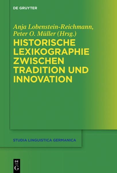 Historische Lexikographie zwischen Tradition und Innovation, Gebundene Ausgabe von , De Gruyter, 978-3-11-049197-5