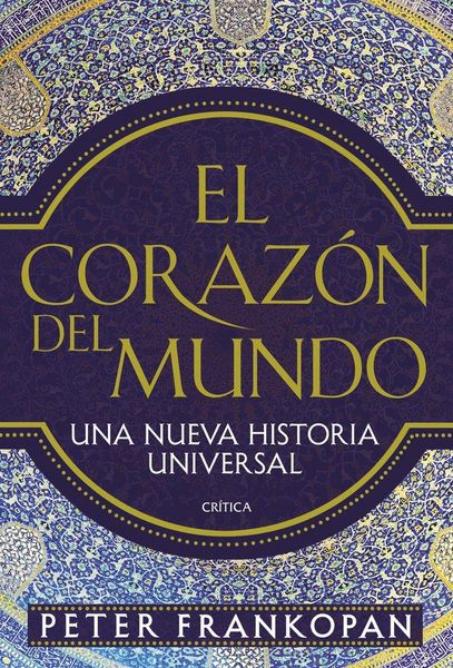Produktbild: El coraz&oacute;n del mundo : una nueva historia universal