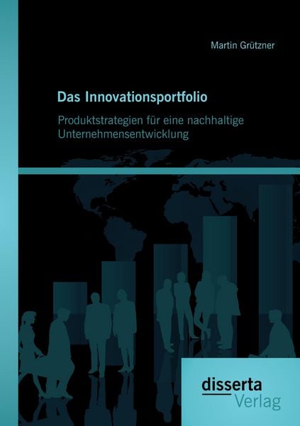 Produktbild: Das Innovationsportfolio: Produktstrategien f&uuml;r eine nachhaltige Unternehmensentwicklung