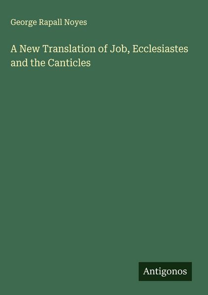 Produktbild: A New Translation of Job, Ecclesiastes and the Canticles
