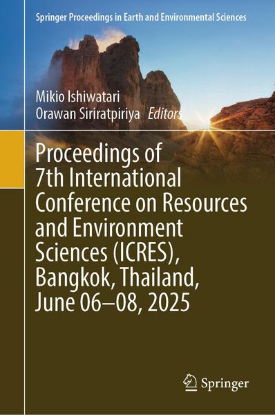 Produktbild: Proceedings of 7th International Conference on Resources and Environment Sciences (ICRES), Bangkok, Thailand, June 06-08, 2025