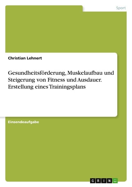Produktbild: Gesundheitsförderung, Muskelaufbau und Steigerung von Fitness und Ausdauer. Erstellung eines Trainingsplans