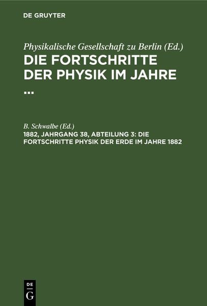 Produktbild: Die Fortschritte Physik der Erde im Jahre 1882