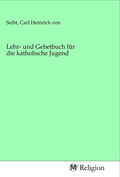 Lehr- und Gebetbuch für die katholische Jugend, Taschenbuch von , MV-Religion, 9783968816197