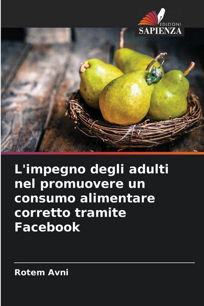 Produktbild: L'impegno degli adulti nel promuovere un consumo alimentare corretto tramite Facebook