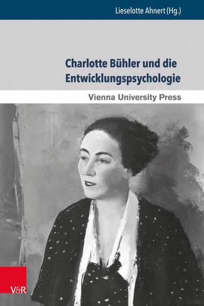 Produktbild: Charlotte B&uuml;hler und die Entwicklungspsychologie