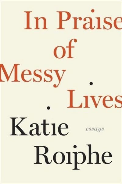 Produktbild: In Praise of Messy Lives: Essays
