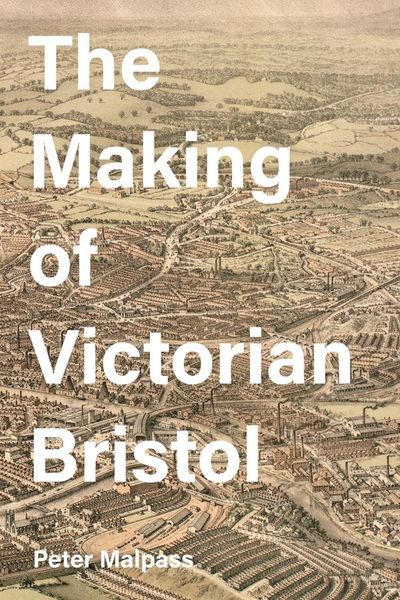 Produktbild: The Making of Victorian Bristol