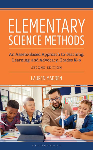 Produktbild: Elementary Science Methods: An Assets-Based Approach to Teaching, Learning, and Advocacy, Grades K-6, Second Edition