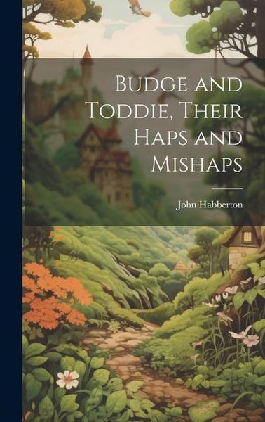 Produktbild: Budge and Toddie, Their Haps and Mishaps