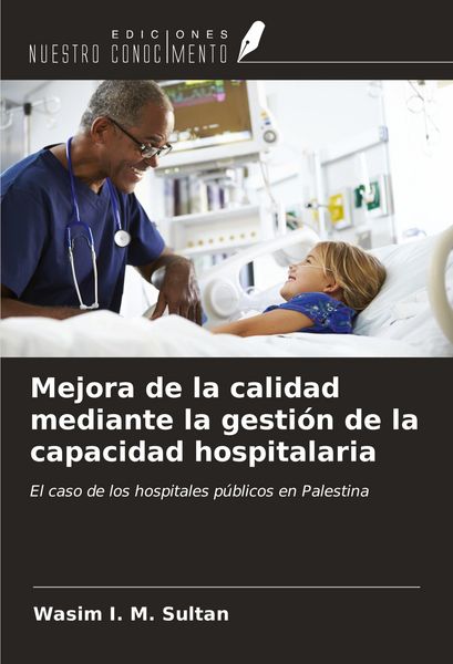 Produktbild: Mejora de la calidad mediante la gesti&oacute;n de la capacidad hospitalaria