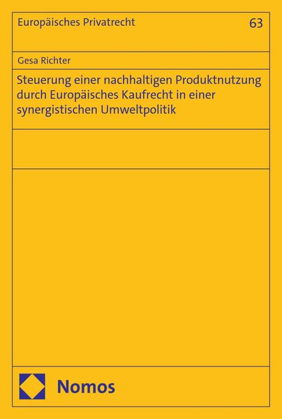 Produktbild: Steuerung einer nachhaltigen Produktnutzung durch Europ&auml;isches Kaufrecht in einer synergistischen Umweltpolitik