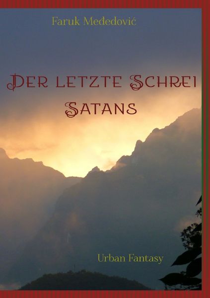 Der letzte Schrei Satans, Taschenbuch von Faruk Međedović, Epubli, 9783757523459