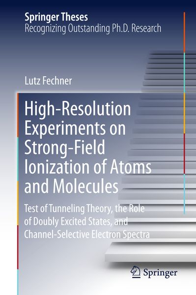 Produktbild: High-Resolution Experiments on Strong-Field Ionization of Atoms and Molecules