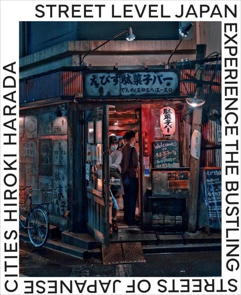 Street Level Japan, Taschenbuch von Hiroki Harada, Quarto, 978-0-7603-9867-8