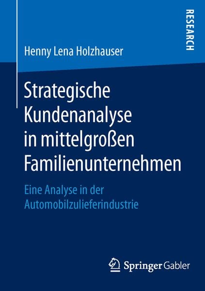 Strategische Kundenanalyse in mittelgroßen Familienunternehmen, Taschenbuch von Henny Lena Holzhauser, Springer Fachmedien Wiesbaden GmbH,