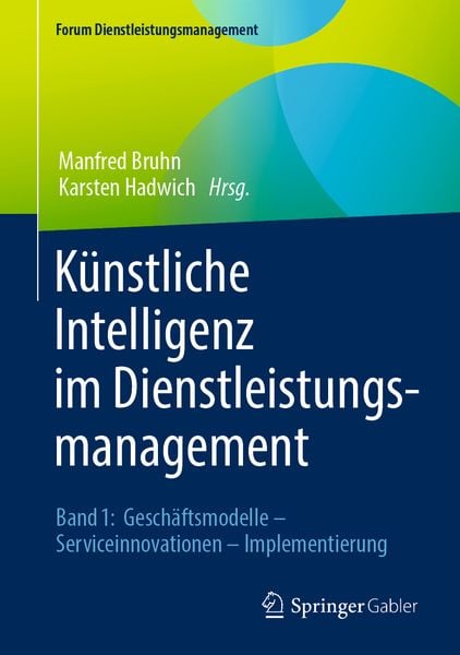 Künstliche Intelligenz im Dienstleistungsmanagement, Gebundene Ausgabe von , Springer Fachmedien Wiesbaden GmbH, 978-3-658-34323-1