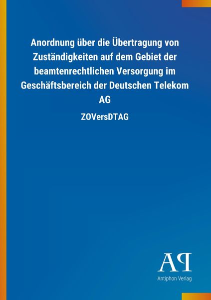 Produktbild: Anordnung &uuml;ber die &Uuml;bertragung von Zust&auml;ndigkeiten auf dem G