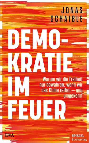 Demokratie im Feuer, Gebundene Ausgabe von Jonas Schaible, Dva, 9783421070142