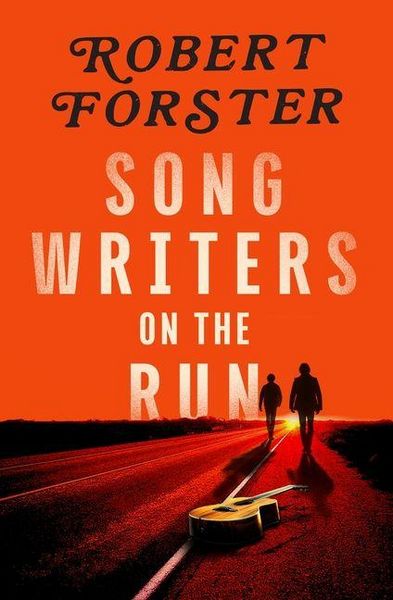 Songwriters on the Run, Taschenbuch von Robert Forster, Penguin Random House Australia, 978-0-14-377773-1