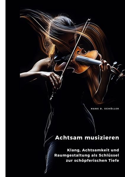 Achtsam musizieren, Taschenbuch von Hans D. Schöller, Tolino Media, 9783819434853
