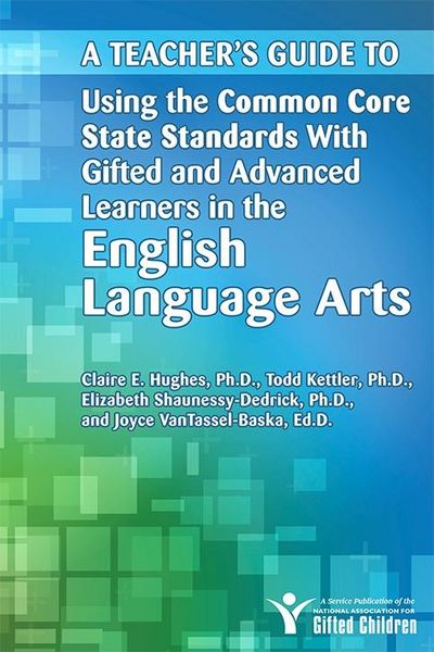 Produktbild: Teacher's Guide to Using the Common Core State Standards with Gifted and Advanced Learners in the English/Language Arts