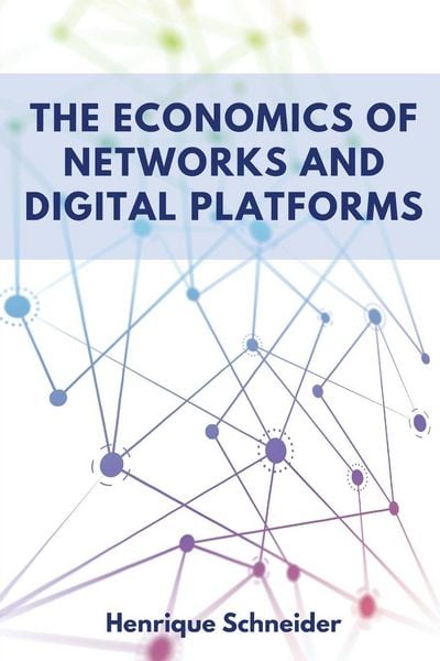 Produktbild: The Economics of Networks and Digital Platforms