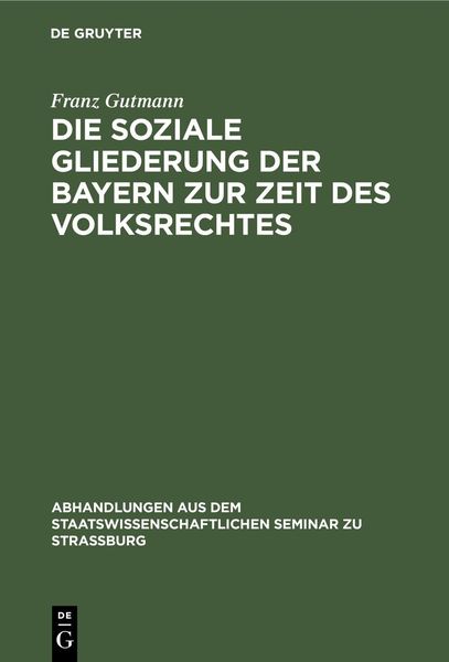 Produktbild: Die soziale Gliederung der Bayern zur Zeit des Volksrechtes