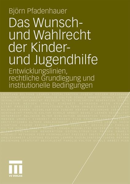 Das Wunsch- und Wahlrecht der Kinder- und Jugendhilfe, Taschenbuch von Björn Pfadenhauer, VS Verlag für Sozialwissenschaften, 9783531184074