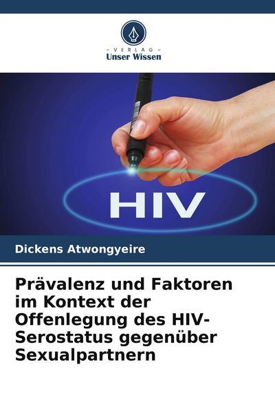Produktbild: Pr&auml;valenz und Faktoren im Kontext der Offenlegung des HIV-Serostatus gegen&uuml;ber Sexualpartnern