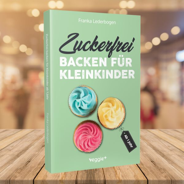 Produktbild: Zuckerfrei backen f&uuml;r Kleinkinder ab 1 Jahr