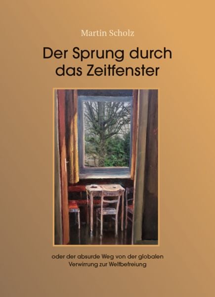 Der Sprung durch das Zeitfenster, Gebundene Ausgabe von Martin Scholz, Verlagshaus Schlosser, 978-3-7581-0153-3
