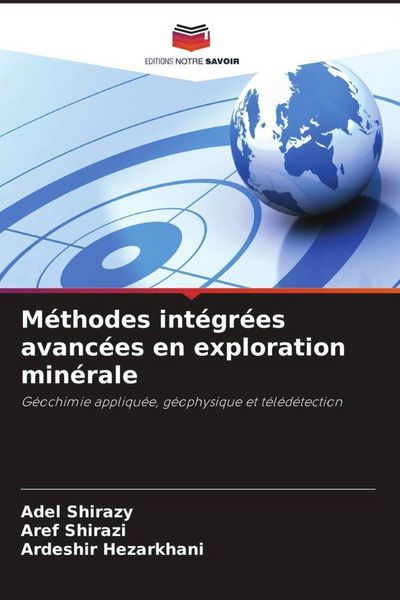 Produktbild: M&eacute;thodes int&eacute;gr&eacute;es avanc&eacute;es en exploration min&eacute;rale