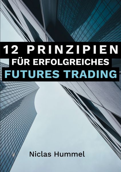 Produktbild: 12 Prinzipien f&uuml;r Erfolgreiches Futures Trading