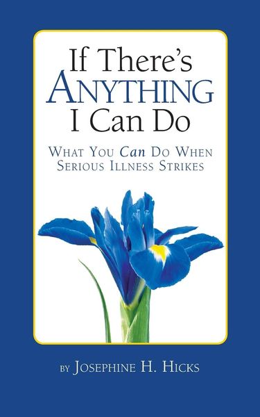 Produktbild: If There's Anything I Can Do...What You Can Do When Serious Illness Strikes