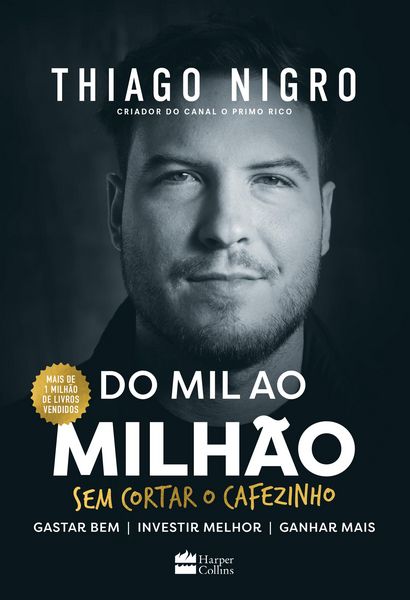 Produktbild: Do mil ao milh&atilde;o: sem cortar o cafezinho - O best-seller de Thiago Nigro, autor de "O homem que comprou o tempo"