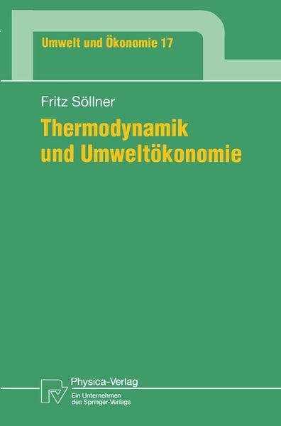 Thermodynamik und Umweltökonomie, Taschenbuch von Fritz Söllner, Physica, 9783790809404