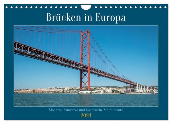 Brücken in Europa (Wandkalender 2024 DIN A4 quer), CALVENDO Monatskalender