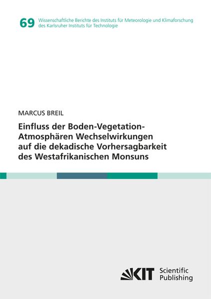 Produktbild: Einfluss der Boden-Vegetation-Atmosph&auml;ren Wechselwirkungen auf die dekadische Vorhersagbarkeit des Westafrikanischen Monsuns