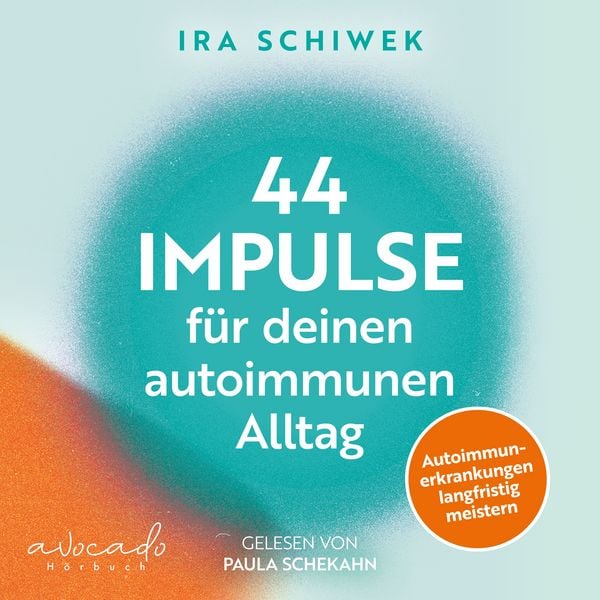 44 Impulse für deinen autoimmunen Alltag - Ira Schiwek, Audio, 9783911289337