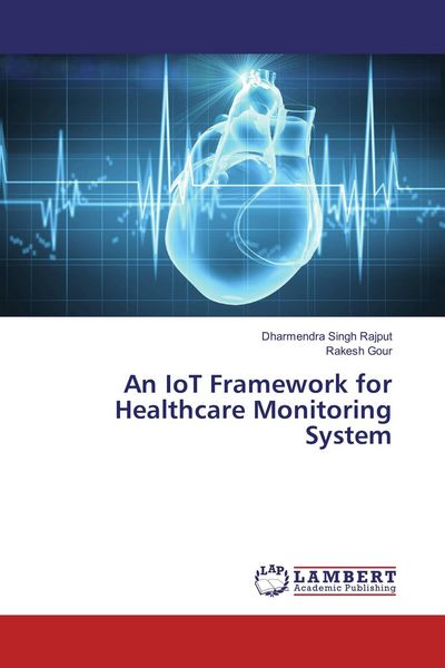 Produktbild: An IoT Framework for Healthcare Monitoring System