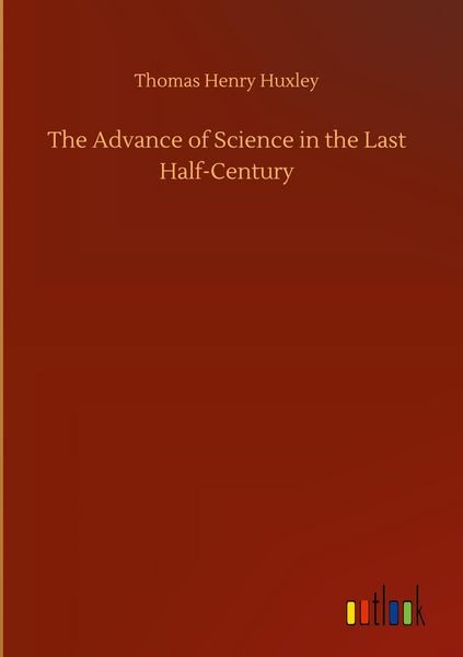 Produktbild: The Advance of Science in the Last Half-Century