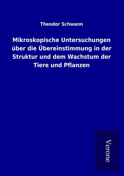Produktbild: Mikroskopische Untersuchungen &uuml;ber die &Uuml;bereinstimmung in der Struktur und dem Wachstum der Tiere und Pflanzen