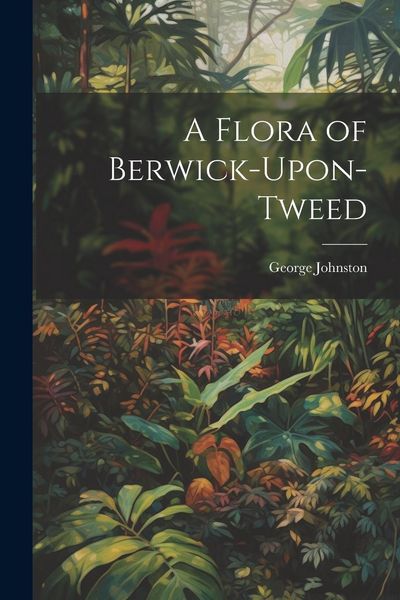 Produktbild: A Flora of Berwick-Upon-Tweed