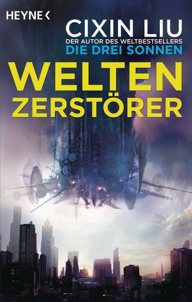 Weltenzerstörer, Taschenbuch von Cixin Liu, Heyne, 9783453319257