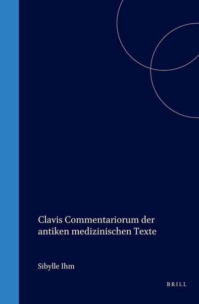 Produktbild: Clavis Commentariorum Der Antiken Medizinischen Texte