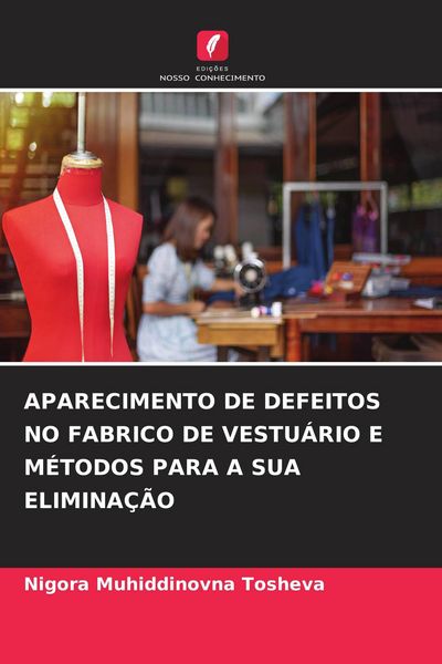 Produktbild: Aparecimento De Defeitos No Fabrico De Vestu&aacute;rio E M&eacute;todos Para a Sua Elimina&ccedil;&atilde;o