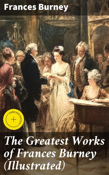 Produktbild: The Greatest Works of Frances Burney (Illustrated)